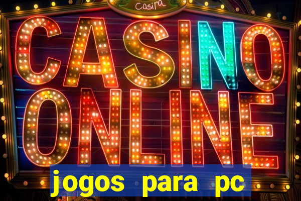 jogos para pc download gratis completo offline